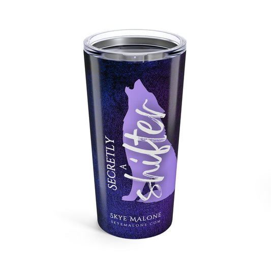 Secretly a Shifter - Tumbler 20oz