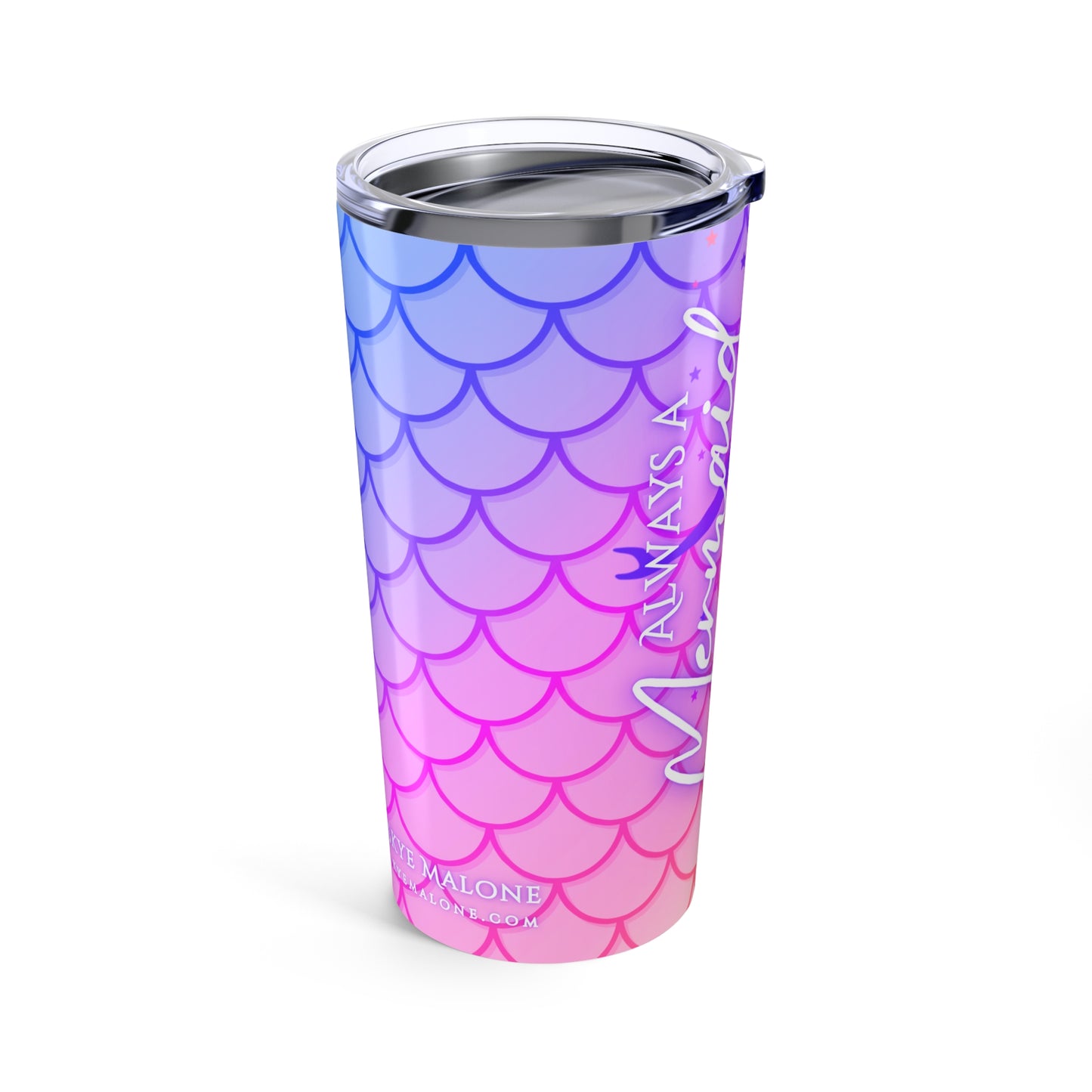 Always a Mermaid - Tumbler 20oz