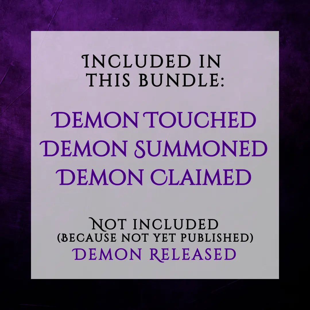 eBooks included in the Demon Guardians Starter Bundle by Skye Malone. A purple velvety background with a semi-transparent white text box on top. The text reads: Included in this Bundle: Demon Touched, Demon Summoned, Demon Claimed. Not included in this bundle because not yet published: Demon Released